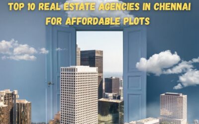 Top 10 Real Estate Agencies in Chennai for Affordable Plots